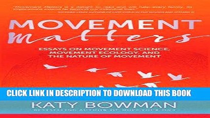 Read Now Movement Matters: Essays on Movement Science, Movement Ecology, and the Nature of