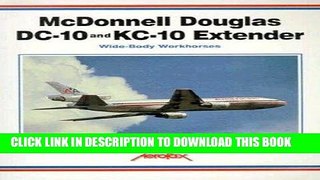 Ebook McDonnell Douglas DC-10 and KC-10 Extender (Aerofax) Free Read