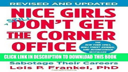 [PDF] Nice Girls Don t Get the Corner Office: Unconscious Mistakes Women Make That Sabotage Their