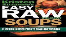 Ebook Kristen Suzanne s EASY Raw Vegan Soups: Delicious   Easy Raw Food Recipes for Hearty,