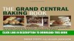 Ebook The Grand Central Baking Book: Breakfast Pastries, Cookies, Pies, and Satisfying Savories