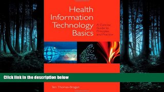 Read Health Information Technology Basics: A Concise Guide To Principles And Practice FullBest Ebook