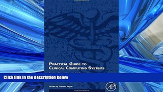 Read Practical Guide to Clinical Computing Systems: Design, Operations, and Infrastructure