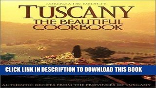 Ebook Tuscany: The Beautiful Cookbook Free Read