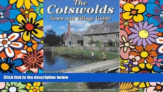 Must Have  The Cotswolds Town and Village Guide: The Definitive Guide to Places of Interest in the