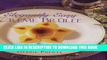 Best Seller Elegantly Easy Creme Brulee :   Other Custard Desserts Free Read