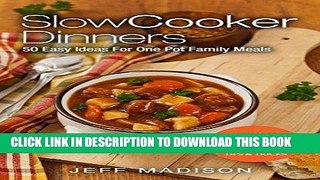 Best Seller Slow Cooker Dinners: 50 Easy Ideas For One Pot Family Meals (Good Food Series) Free Read