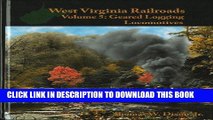 Best Seller West Virginia Railroads Volume 5: Geared Logging Locomotives Free Read