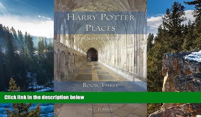 Deals in Books  Harry Potter Places Book Three--Snitch-Seeking in Southern England and Wales  READ