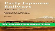 Ebook Early Japanese Railways 1853-1914: Engineering Triumphs That Transformed Meiji-era Japan