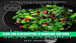 Best Seller Low Carb Slow Cooker: 25 Healthy Slow Cooker Recipes That Well Worth To Try (Good Food