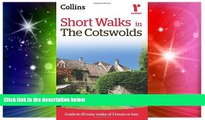 Must Have  Short Walks in The Cotswolds: Guide to 20 Easy Walks of 3 Hours or Less (Collins