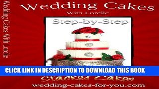 Best Seller Wedding Cakes With Lorelie Step-by-Step Free Read