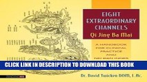 Read Now Eight Extraordinary Channels - Qi Jing Ba Mai: A Handbook for Clinical Practice and Nei