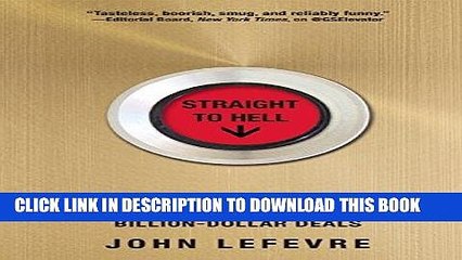 [PDF] FREE Straight to Hell: True Tales of Deviance, Debauchery, and Billion-Dollar Deals [Read]