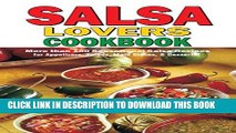 Best Seller Salsa Lovers Cookbook: More Than 180 Sensational Salsa Recipes for Appetizers, Salads,