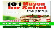 Best Seller 101 Mason Jar Salads Recieps: Quick and Easy Mason Jar Recipes for Meals on the Go