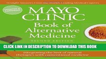 Read Now Mayo Clinic Book of Alternative Medicine, 2nd Edition (Updated and Expanded): Integrating