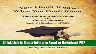 Read You Don t Know What You Don t Know: The Health and Safety Guide For College Students (and All