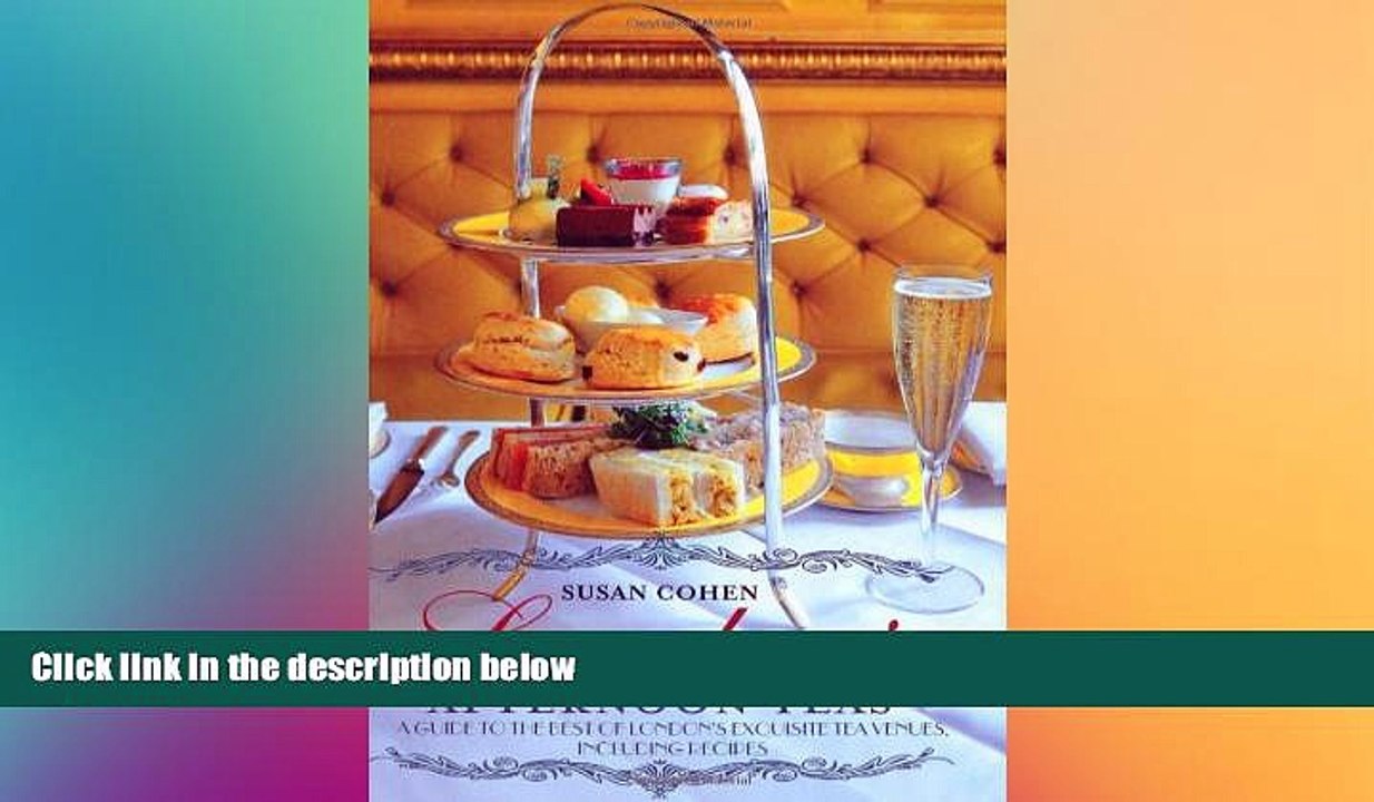 Must Have  London s Afternoon Teas: A Guide to London s Most Stylish and Exquisite Tea Venues