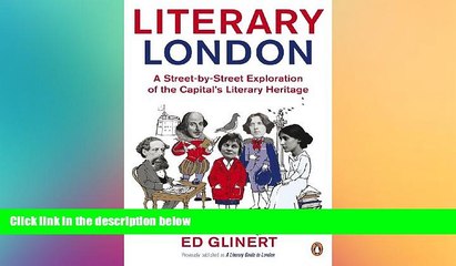 Must Have  Literary London: A Street By Street Exploration Of The Capitals Literary Heritage  Buy