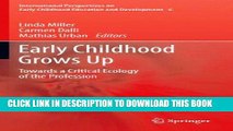 [PDF] Epub Early Childhood Grows Up: Towards a Critical Ecology of the Profession (International