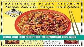 Ebook California Pizza Kitchen Pasta, Salads, Soups, And Sides Free Read