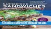 Ebook Superfood Sandwiches: Crafting Nutritious Sandwiches with Superfoods for Every Meal and