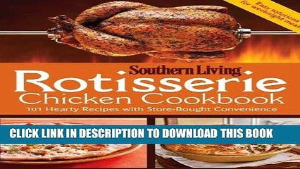 Best Seller Rotisserie Chicken Cookbook: 101 hearty dishes with store-bought convenience Free Read