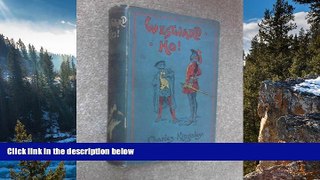 Full Online [PDF]  Westward Ho or the voyages and adventures of Sir Amyas Leigh, Knight, of