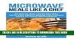 Ebook Microwave Meals Like a Chef: 50 Quick and Tasty Recipes That you Didn t Know You Could Make