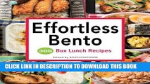 Ebook Effortless Bento: 300 Japanese Box Lunch Recipes Free Download