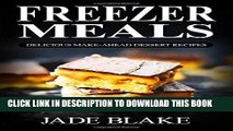 Ebook Freezer Meals: Delicious Make-Ahead Dessert Recipes: Top 220  Quick   Easy Freezer Dessert