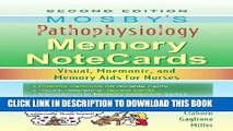 Read Now Mosby s Pathophysiology Memory NoteCards: Visual, Mnemonic, and Memory Aids for Nurses,