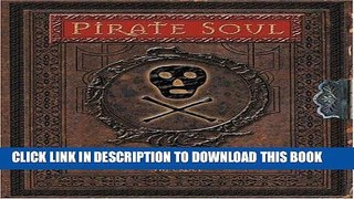 Ebook Pirate Soul: A Swashbuckling Journey Through the Golden Age of Pirates Free Read