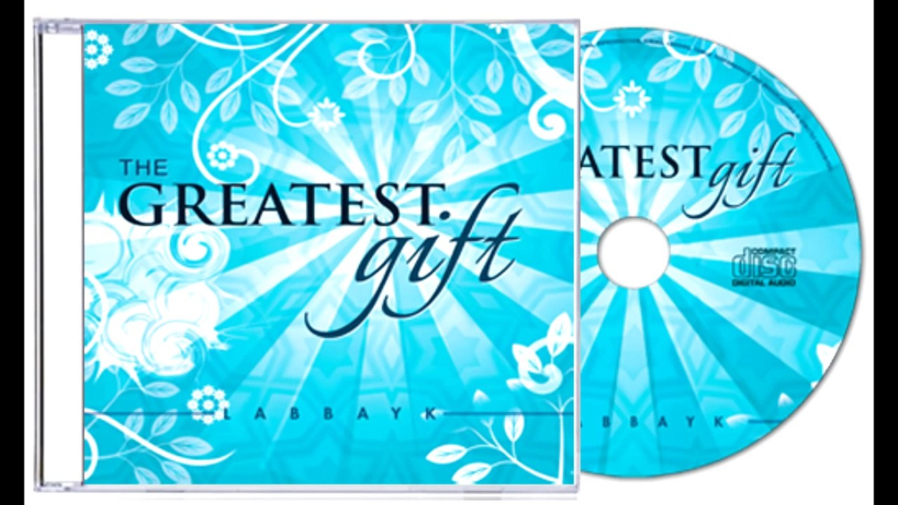 The Greatest Gift - Labbayk [The Greatest Gift]