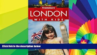 Must Have  Frommer s London with Kids (Frommers With Your Family Series)  Full Ebook