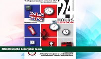 Ebook deals  24 Hours - London 2009/2010: An Insider s Guide to London s Best-Kept Secrets  Full