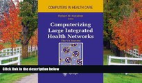 Read Computerizing Large Integrated Health Networks: The VA Success (Health Informatics)