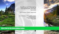 Read Leading   Managing Occupational Therapy Services: An Evidence-Based Approach FreeBest Ebook