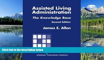 Read Assisted Living Administration: The Knowledge Base, Second Edition FreeOnline Ebook