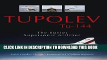 Ebook Tupolev Tuâ€‘144: The Soviet Supersonic Airliner Free Read
