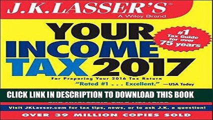 [PDF] FREE J.K. Lasser s Your Income Tax 2017: For Preparing Your 2016 Tax Return [Download] Online