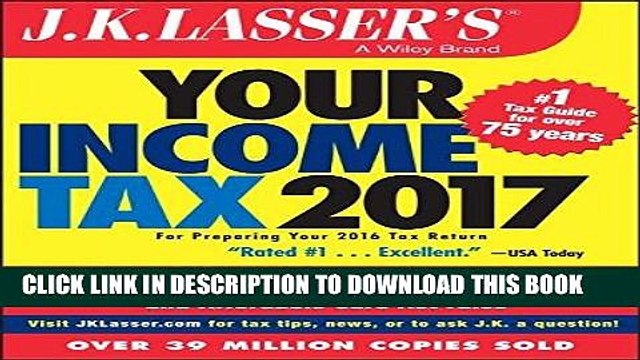 [PDF] FREE J.K. Lasser s Your Income Tax 2017: For Preparing Your 2016 Tax Return [Download] Online