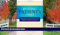 Read Putting Patients First: Designing and Practicing Patient-Centered Care (J-B AHA Press)