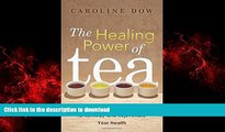 liberty books  The Healing Power of Tea: Simple Teas   Tisanes to Remedy and Rejuvenate Your