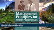 Read Management Principles for Health Care Professionals, Fourth Edition FullOnline