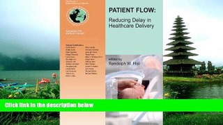 PDF Download Patient Flow: Reducing Delay in Healthcare Delivery (International Series in
