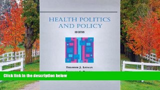 Read Health Politics and Policy (A volume in the Delmar Health Services Administration Series)