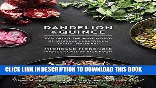 Best Seller Dandelion and Quince: Exploring the Wide World of Unusual Vegetables, Fruits, and